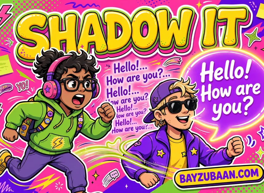 How Does Shadowing Improve English Speaking? A Complete Guide for Urdu and Hindi Speakers